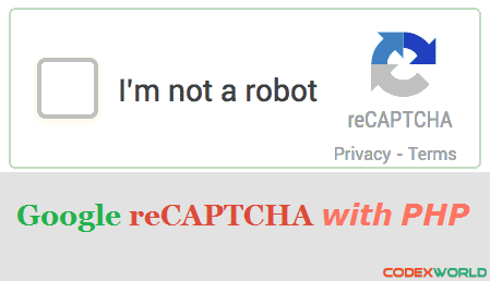 Using new Google reCAPTCHA with PHP - CodexWorld