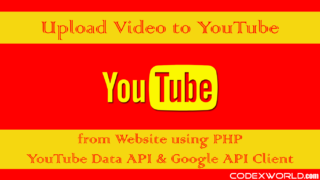 upload-video-to-youtube-with-data-api-using-php-codexworld