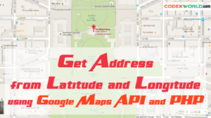 get-address-from-latitude-longitude-using-google-maps-api-php-by-codexworld
