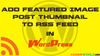 add-featured-image-to-wordpress-rss-feed-codexworld