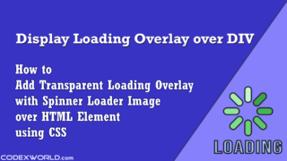 display-loading-overlay-image-loader-over-div-using-css-codexworld