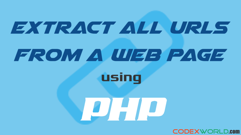 How To Extract All Urls From A Web Page Using Php - Codexworld