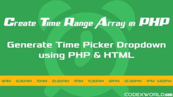 create-time-range-array-generate-time-picker-dropdown-php-html-codexworld