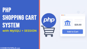 PHP Shopping Cart System with MySQL using SESSION - CodexWorld