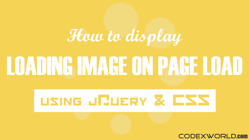 display-loading-image-while-page-loads-jquery-css-codexworld