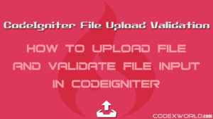 codeigniter-file-upload-validation-codexworld