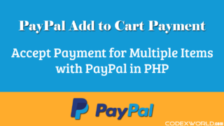paypal-add-to-cart-accept-payments-for-multiple-items-in-php-codexworld