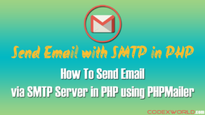 send-html-email-gmail-smtp-php-phpmailer-codexworld
