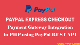 paypal-express-checkout-payment-gateway-api-integration-php-codexworld