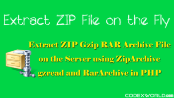 php-extract-zip-gzip-rar-archive-file-codexworld
