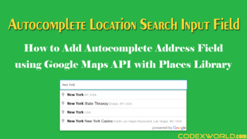 add-autocomplete-address-field-google-maps-javascript-api-places-library-codexworld