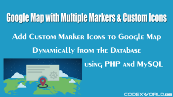 add-multiple-markers-with-info-windows-to-google-maps-from-database-php-mysql-codexworld