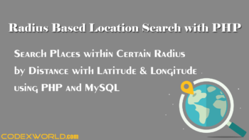 radius-based-location-search-by-distance-php-mysql-codexworld