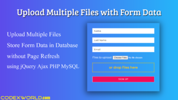upload-multiple-files-with-form-data-using-jquery-ajax-php-mysql-codexworld