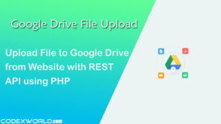 upload-file-to-google-drive-using-php-codexworld
