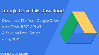 download-file-from-google-drive-api-using-php-codexworld