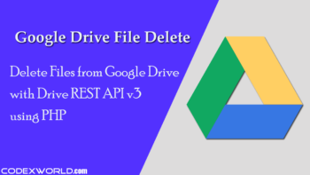 delete-file-from-google-drive-api-using-php-codexworld