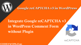 integrate-google-recaptcha-v3-in-wordpress-comment-form-without-plugin-codexworld