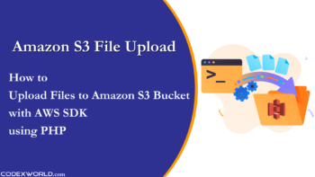 upload-files-to-amazon-s3-bucket-using-php-codexworld